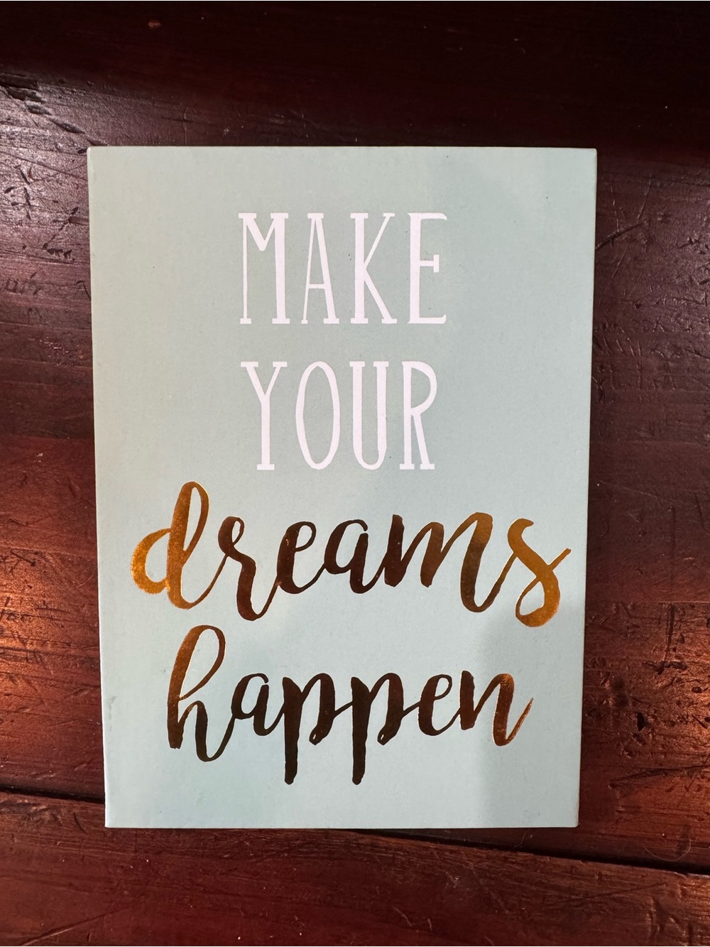 Make Your Dreams Happen Wall Sign - Mint with Gold and White Lettering